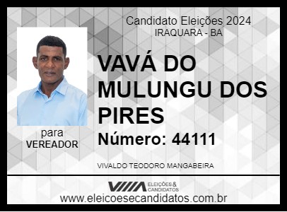 Candidato VAVÁ DO MULUNGU DOS PIRES 2024 - IRAQUARA - Eleições