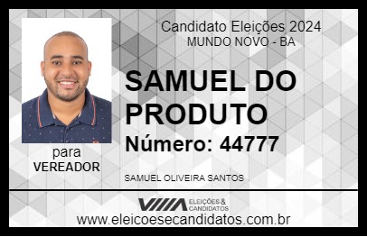 Candidato SAMUEL DO PRODUTO 2024 - MUNDO NOVO - Eleições