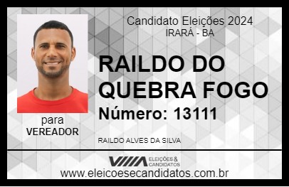 Candidato RAILDO DO QUEBRA FOGO 2024 - IRARÁ - Eleições