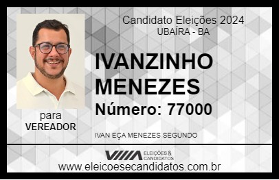 Candidato IVANZINHO MENEZES 2024 - UBAÍRA - Eleições