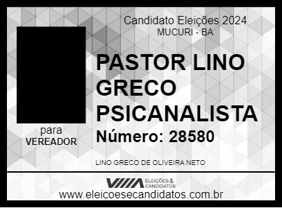 Candidato PASTOR LINO GRECO PSICANALISTA 2024 - MUCURI - Eleições