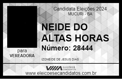 Candidato NEIDE DO ALTAS HORAS 2024 - MUCURI - Eleições