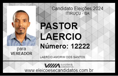 Candidato PASTOR LAERCIO 2024 - ITIRUÇU - Eleições