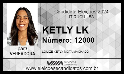 Candidato KETLY LK 2024 - ITIRUÇU - Eleições