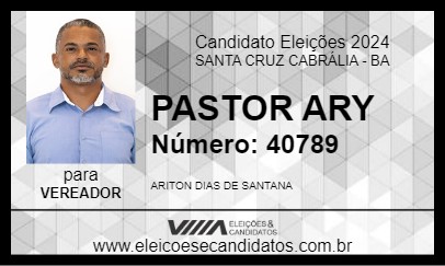 Candidato PASTOR ARY 2024 - SANTA CRUZ CABRÁLIA - Eleições