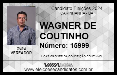 Candidato WAGNER DE COUTINHO 2024 - CARINHANHA - Eleições