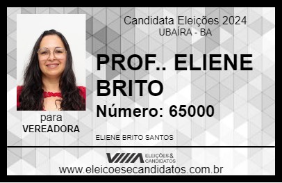 Candidato PROF.. ELIENE BRITO 2024 - UBAÍRA - Eleições