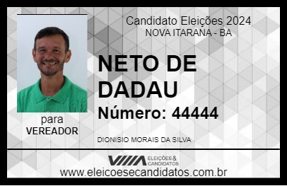 Candidato NETO DE DADAU 2024 - NOVA ITARANA - Eleições