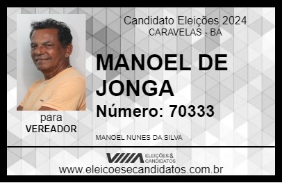 Candidato MANOEL DE JONGA 2024 - CARAVELAS - Eleições