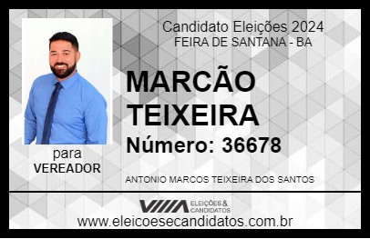 Candidato MARCÃO TEIXEIRA 2024 - FEIRA DE SANTANA - Eleições