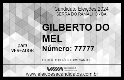 Candidato GILBERTO DO MEL 2024 - SERRA DO RAMALHO - Eleições