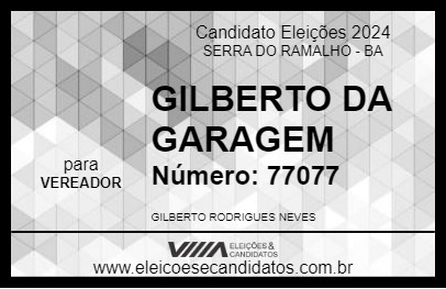 Candidato GILBERTO DA GARAGEM 2024 - SERRA DO RAMALHO - Eleições