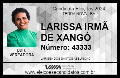 Candidato LARISSA IRMÃ DE XANGÓ 2024 - TERRA NOVA - Eleições