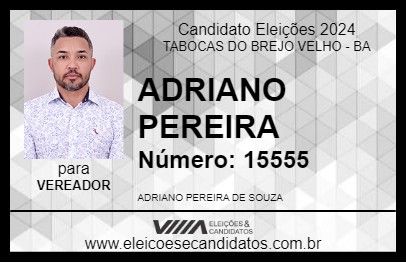 Candidato ADRIANO PEREIRA 2024 - TABOCAS DO BREJO VELHO - Eleições