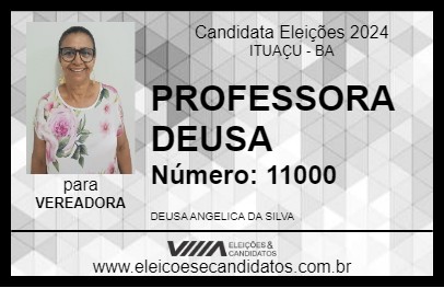 Candidato PROFESSORA DEUSA 2024 - ITUAÇU - Eleições