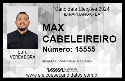 Candidato MAX CABELEIREIRO 2024 - IBIRAPITANGA - Eleições