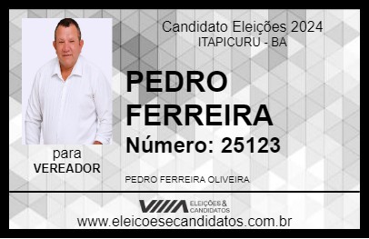 Candidato PEDRO FERREIRA 2024 - ITAPICURU - Eleições