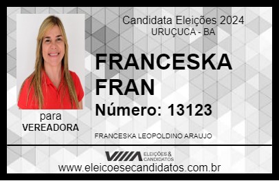 Candidato FRANCESKA FRAN 2024 - URUÇUCA - Eleições