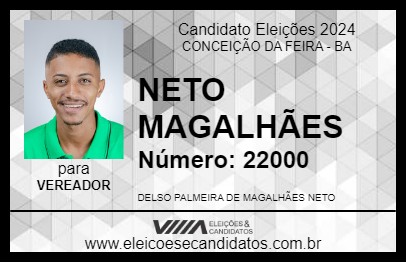 Candidato NETO MAGALHÃES 2024 - CONCEIÇÃO DA FEIRA - Eleições