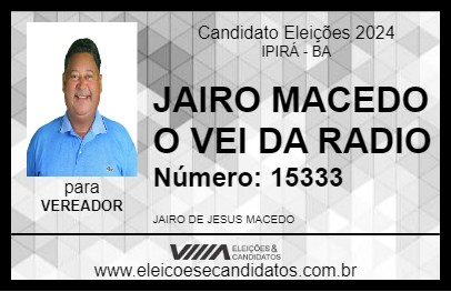 Candidato JAIRO MACEDO O VEI DA RADIO 2024 - IPIRÁ - Eleições