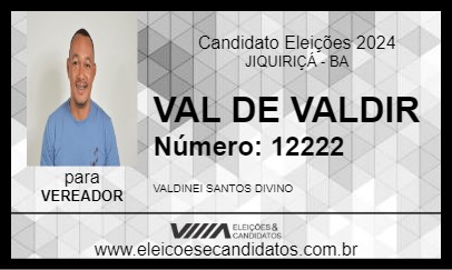 Candidato VAL DE VALDIR 2024 - JIQUIRIÇÁ - Eleições