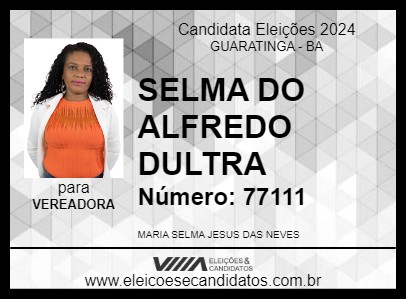 Candidato SELMA DO ALFREDO DULTRA 2024 - GUARATINGA - Eleições