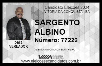 Candidato SARGENTO ALBINO 2024 - VITÓRIA DA CONQUISTA - Eleições