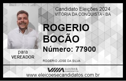 Candidato ROGERIO BOCÃO 2024 - VITÓRIA DA CONQUISTA - Eleições