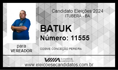 Candidato BATUK 2024 - ITUBERÁ - Eleições