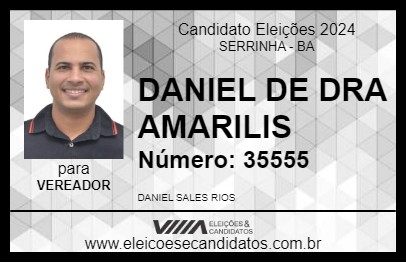 Candidato DANIEL DE DRA AMARILIS 2024 - SERRINHA - Eleições