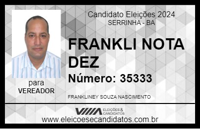 Candidato FRANKLI NOTA DEZ 2024 - SERRINHA - Eleições