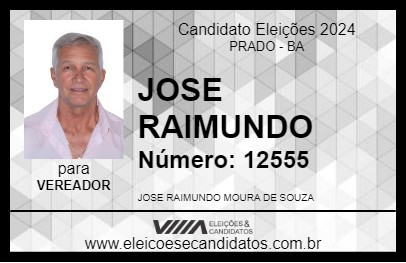 Candidato JOSE RAIMUNDO 2024 - PRADO - Eleições