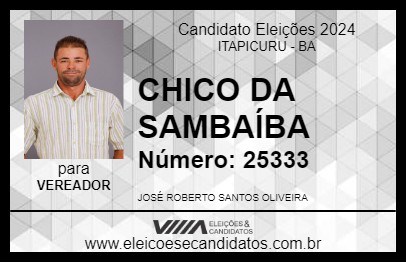 Candidato CHICO DA SAMBAÍBA 2024 - ITAPICURU - Eleições