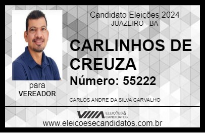 Candidato CARLINHOS DE CREUZA 2024 - JUAZEIRO - Eleições