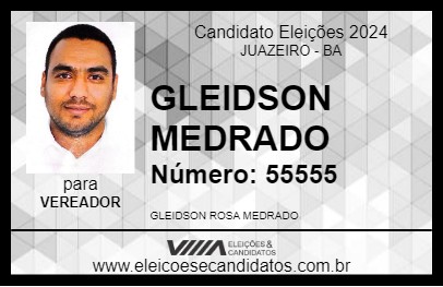 Candidato GLEIDSON MEDRADO 2024 - JUAZEIRO - Eleições