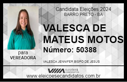 Candidato VALESCA DE MATEUS MOTOS 2024 - BARRO PRETO - Eleições