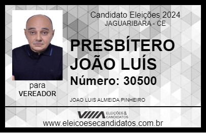 Candidato PRESBÍTERO JOÃO LUÍS 2024 - JAGUARIBARA - Eleições