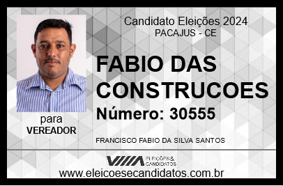 Candidato FABIO DAS CONSTRUCOES 2024 - PACAJUS - Eleições