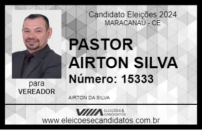 Candidato PASTOR AIRTON SILVA 2024 - MARACANAÚ - Eleições