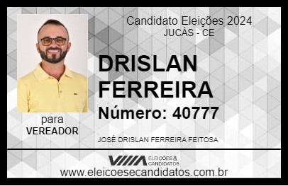 Candidato DRISLAN FERREIRA 2024 - JUCÁS - Eleições