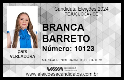 Candidato BRANCA BARRETO 2024 - TEJUÇUOCA - Eleições