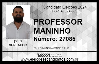 Candidato PROFESSOR MANINHO 2024 - FORTALEZA - Eleições