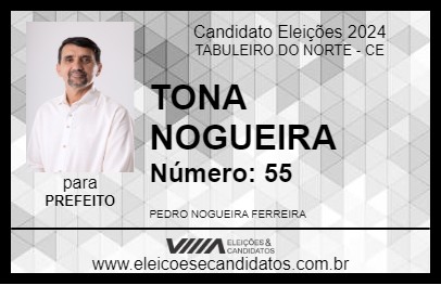 Candidato TONA NOGUEIRA 2024 - TABULEIRO DO NORTE - Eleições