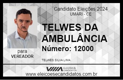 Candidato TELWES DA AMBULÂNCIA 2024 - UMARI - Eleições