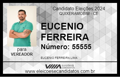 Candidato EUCENIO FERREIRA 2024 - QUIXERAMOBIM - Eleições