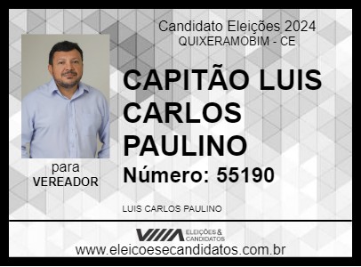 Candidato CAPITÃO LUIS CARLOS PAULINO 2024 - QUIXERAMOBIM - Eleições