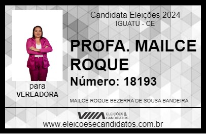 Candidato PROFA. MAILCE ROQUE 2024 - IGUATU - Eleições