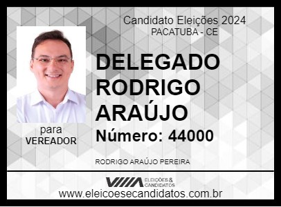 Candidato DELEGADO RODRIGO ARAÚJO 2024 - PACATUBA - Eleições