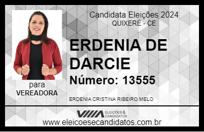 Candidato ERDENIA DE DARCIE 2024 - QUIXERÉ - Eleições