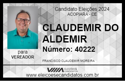 Candidato CLAUDEMIR DO ALDEMIR 2024 - ACOPIARA - Eleições